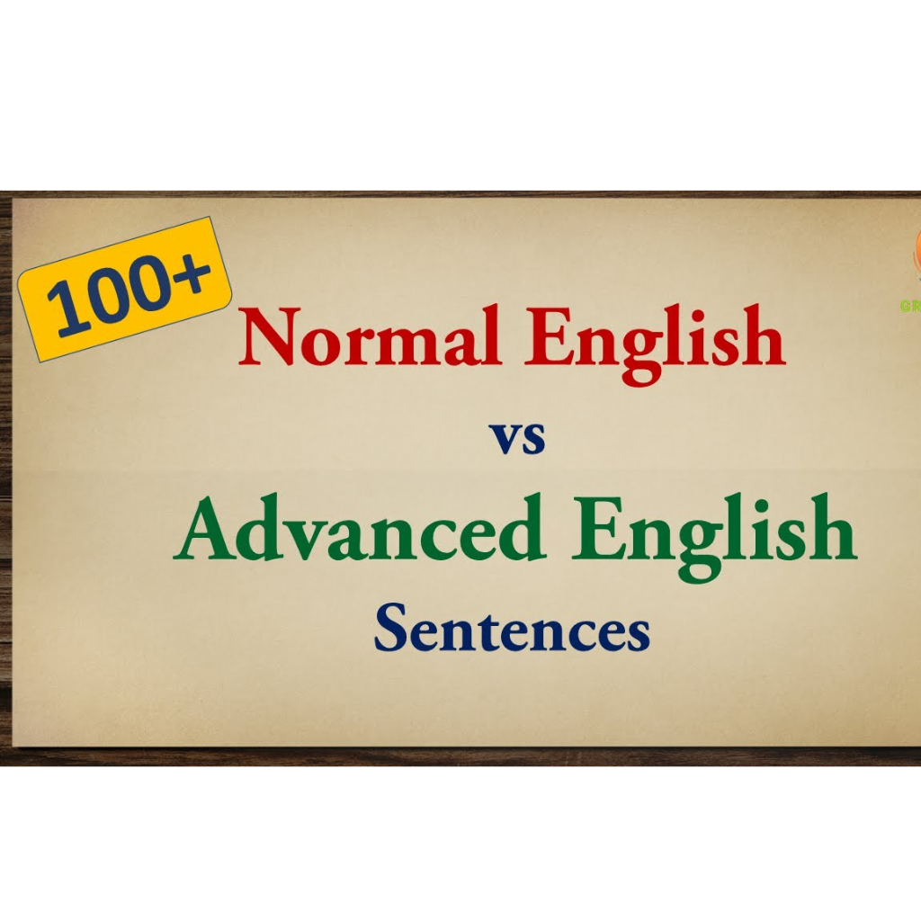 Normal vs advance english sentences