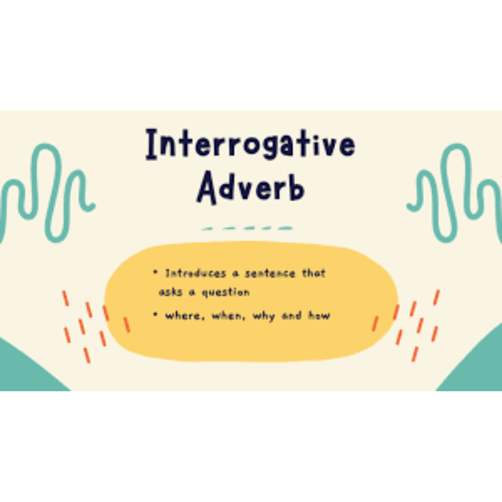 Interrogative Adverbs