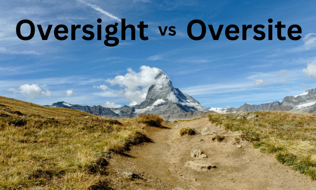 Oversight vs Oversite