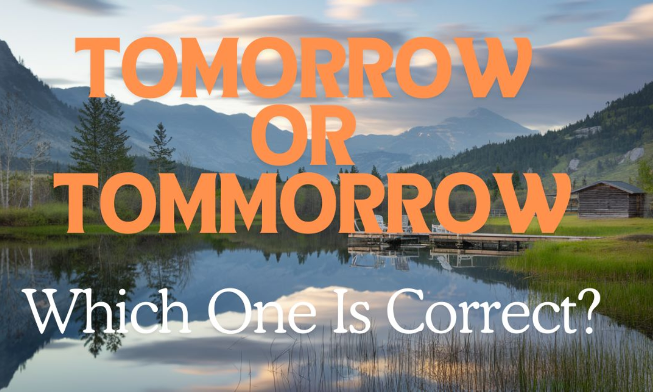 Tomorrow or Tommorrow